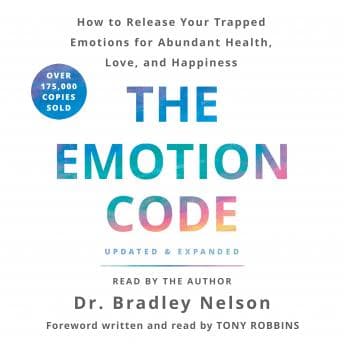 Emotion Code: How to Release Your Trapped Emotions for Abundant Health, Love, and Happiness (Updated and Expanded Edition) audiobook cover