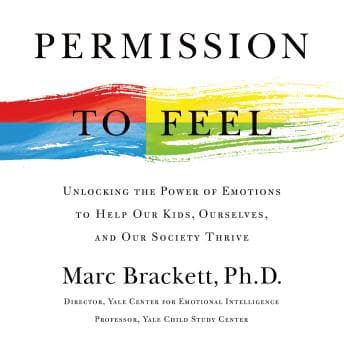 Permission to Feel: Unlocking the Power of Emotions to Help Our Kids, Ourselves, and Our Society Thrive audiobook cover