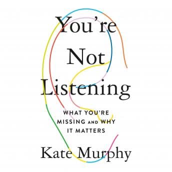 You're Not Listening: What You're Missing and Why It Matters audiobook cover