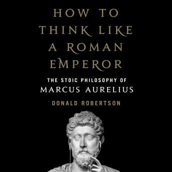 How to Think Like a Roman Emperor: The Stoic Philosophy of Marcus Aurelius audiobook cover
