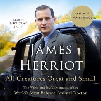 All Creatures Great and Small: The Warm and Joyful Memoirs of the World's Most Beloved Animal Doctor audiobook cover