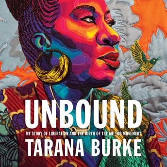 Unbound: My Story of Liberation and the Birth of the Me Too Movement audiobook cover