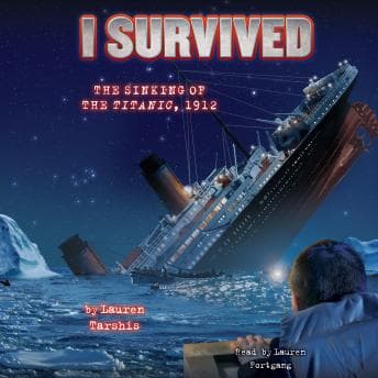 I Survived the Sinking of the Titanic, 1912 (I Survived #1) audiobook cover