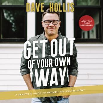 Get Out of Your Own Way: A Skeptic’s Guide to Growth and Fulfillment audiobook cover