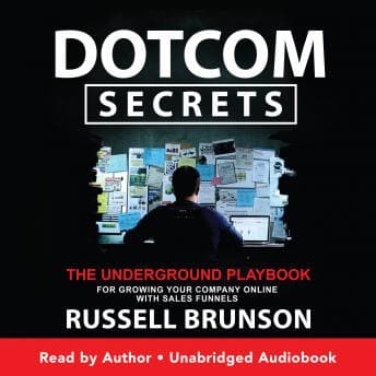Dotcom Secrets: The Underground Playbook for Growing Your Company Online with Sales Funnels audiobook cover