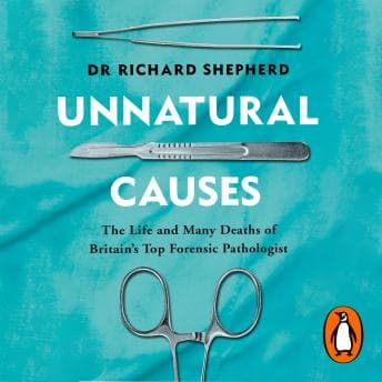 Unnatural Causes: 'An absolutely brilliant book. I really recommend it, I don't often say that' Jeremy Vine, BBC Radio 2 audiobook cover