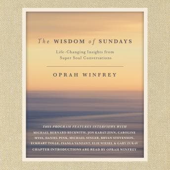 Wisdom of Sundays: Life-Changing Insights from Super Soul Conversations audiobook cover