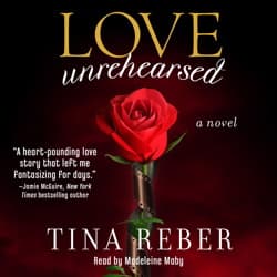 Love Unrehearsed: The Love Series, Book 2 audiobook cover
