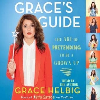 Grace's Guide: The Art of Pretending to Be a Grown-up audiobook cover