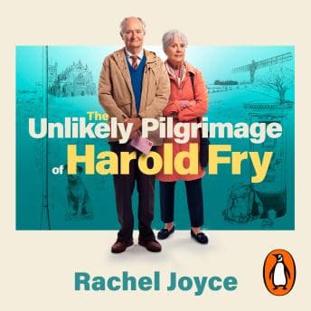Unlikely Pilgrimage Of Harold Fry: The uplifting and redemptive No. 1 Sunday Times bestseller audiobook cover
