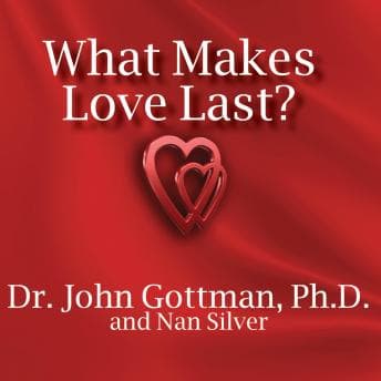 What Makes Love Last?: How to Build Trust and Avoid Betrayal audiobook cover