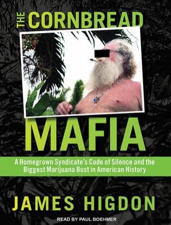 Cornbread Mafia: A Homegrown Syndicate's Code of Silence and the Biggest Marijuana Bust in American History audiobook cover