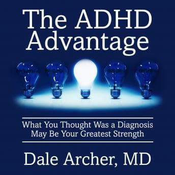 ADHD Advantage: What You Thought Was a Diagnosis May Be Your Greatest Strength audiobook cover