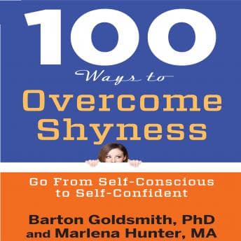 100 Ways to Overcome Shyness: Go From Self-Conscious to Self-Confident audiobook cover