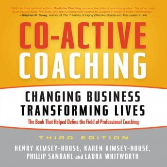 Co-Active Coaching Third Edition: Changing Business, Transforming Lives audiobook cover