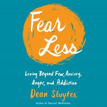 Fear Less: Living Beyond Fear, Anxiety, Anger, and Addiction audiobook cover