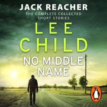 No Middle Name: The Complete Collected Jack Reacher Stories audiobook cover