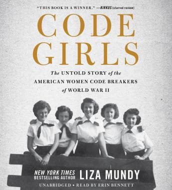 Code Girls: The Untold Story of the American Women Code Breakers of World War II audiobook cover