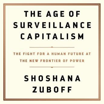 Age of Surveillance Capitalism: The Fight for a Human Future at the New Frontier of Power audiobook cover
