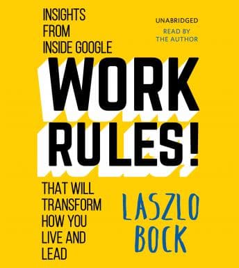 Work Rules!: Insights from Inside Google That Will Transform How You Live and Lead audiobook cover