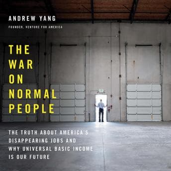 War on Normal People: The Truth About America's Disappearing Jobs and Why Universal Basic Income Is Our Future audiobook cover