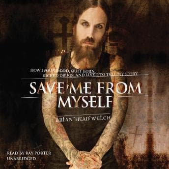 Save Me from Myself: How I Found God, Quit Korn, Kicked Drugs, and Lived to Tell My Story audiobook cover