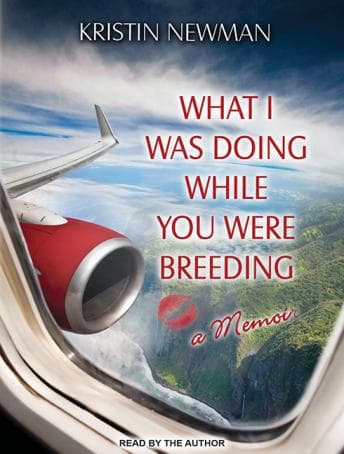 What I Was Doing While You Were Breeding: A Memoir audiobook cover