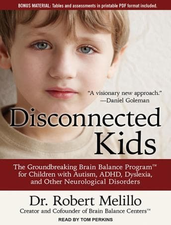 Disconnected Kids: The Groundbreaking Brain Balance Program for Children with Autism, ADHD, Dyslexia, and Other Neurological Disorders audiobook cover