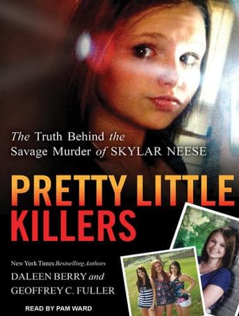Pretty Little Killers: The Truth Behind the Savage Murder of Skylar Neese audiobook cover