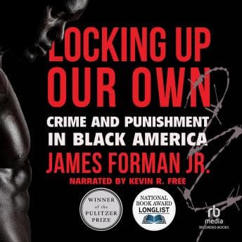 Locking Up Our Own: Crime and Punishment in Black America audiobook cover