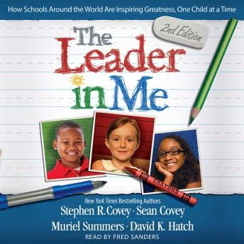 Leader In Me: How Schools Around the World Are Inspiring Greatness, One Child at a Time audiobook cover