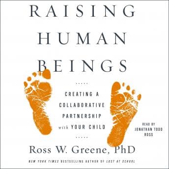 Raising Human Beings: Creating a Collaborative Partnership with Your Child audiobook cover