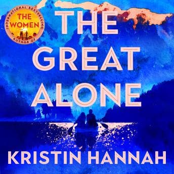 Great Alone: A Compelling Story of Love, Heartbreak and Survival, From the Multi-million Copy Bestselling Author of The Nightingale audiobook cover