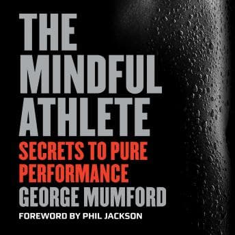 Mindful Athlete: Secrets to Pure Performance audiobook cover