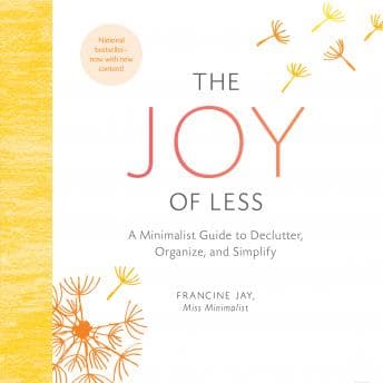 Joy of Less: A Minimalist Guide to Declutter, Organize, and Simplify audiobook cover