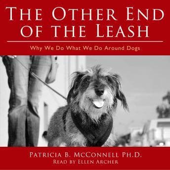 The Other End of the Leash: Why We Do What We Do Around Dogs audiobook cover