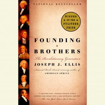 Founding Brothers: The Revolutionary Generation (Pulitzer Prize Winner) audiobook cover