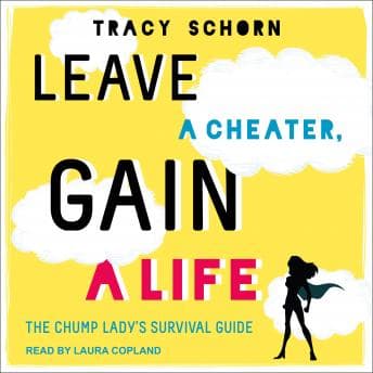 Leave a Cheater, Gain a Life: The Chump Lady's Survival Guide audiobook cover