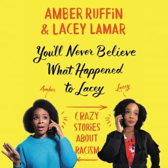 You'll Never Believe What Happened to Lacey: Crazy Stories about Racism audiobook cover