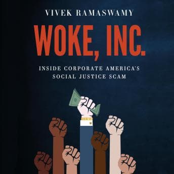WOKE, INC.: Inside Corporate America's Social Justice Scam audiobook cover