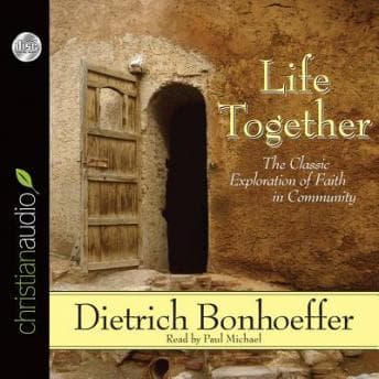 Life Together: The Classic Exploration of Faith in Community audiobook cover