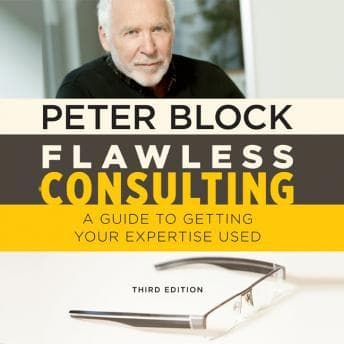 Flawless Consulting: A Guide to Getting Your Expertise Used, Third Edition audiobook cover