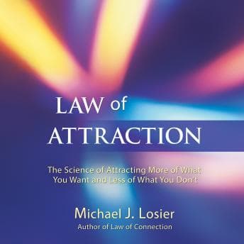 Law of Attraction: The Science of Attracting More of What You Want and Less of What You Don't audiobook cover