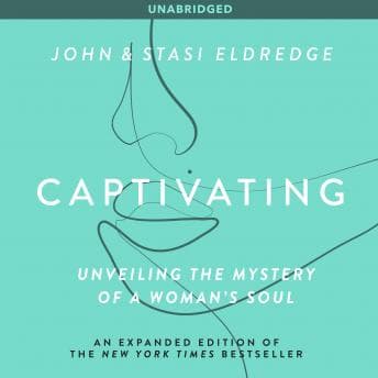 Captivating: Unveiling The Mystery Of A Woman's Soul audiobook cover
