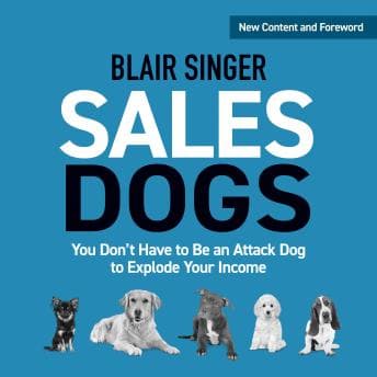 Rich Dad Advisors: SalesDogs: You Don't Have to Be an Attack Dog to Explode Your Income audiobook cover