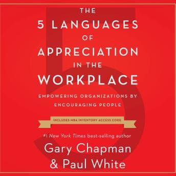 5 Languages of Appreciation in the Workplace: Empowering Organizations by Encouraging People audiobook cover