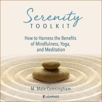 Serenity Toolkit: How to Harness the Benefits of Mindfulness, Yoga, and Meditation audiobook cover