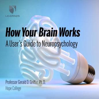 How Your Brain Works: A User's Guide to Neuropsychology audiobook cover