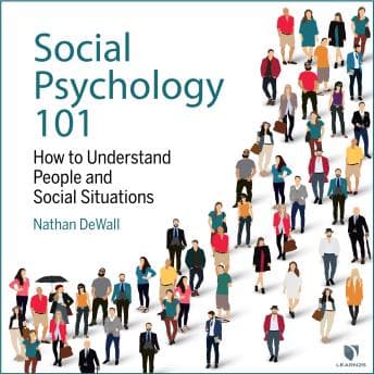 Social Psychology 101: How to Understand People and Social Situations audiobook cover
