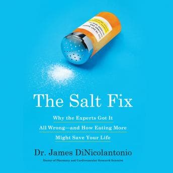 Salt Fix: Why Experts Got It All Wrong - and How Eating More Might Save Your Life audiobook cover